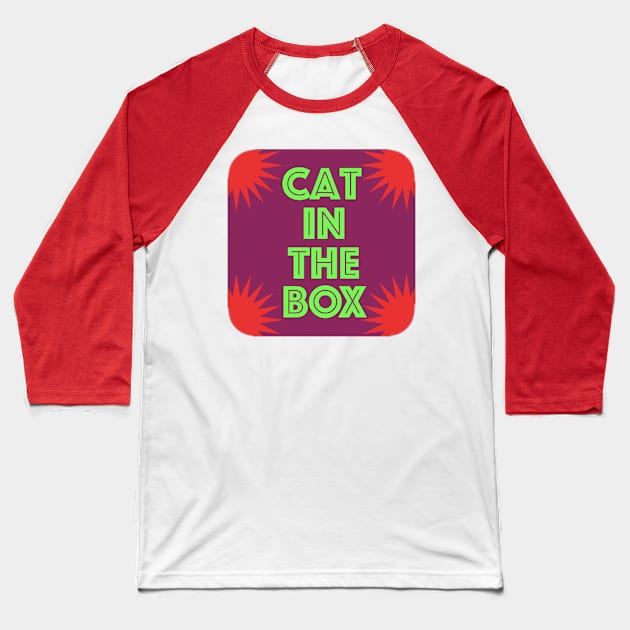 Cat in the Box Podcast Logo Baseball T-Shirt by chaoticmerch